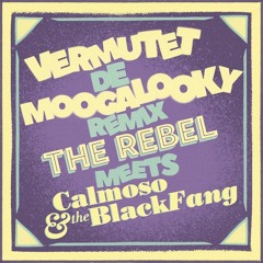 Calmoso And The BlackFang -  Vermutet De Moogalooky (The Rebel Re - Groove)