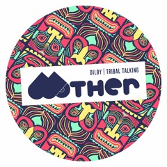 PREMIERE: Dilby — Tribal Talking (Original Mix) [Mother Recordings]
