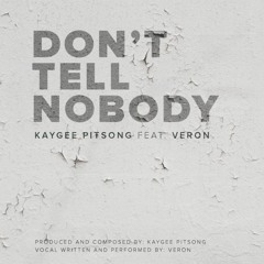 Kaygee Pitsong Ft. Veron - Don't Tell Nobody