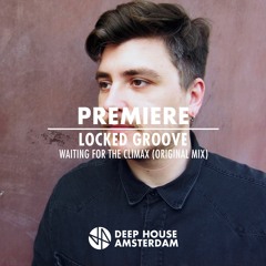 Premiere: Locked Groove - Waiting For The Climax (Original Mix) [Locked Groove Records]