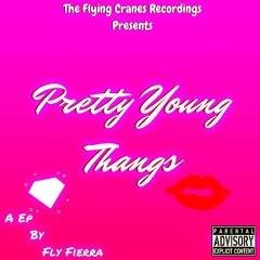 Fly Fierra - Curley Headed Cutie (LEAK) PRETTY YOUNG THANGS EP
