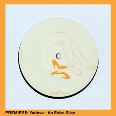 PREMIERE: Yadava - An Extra Slice