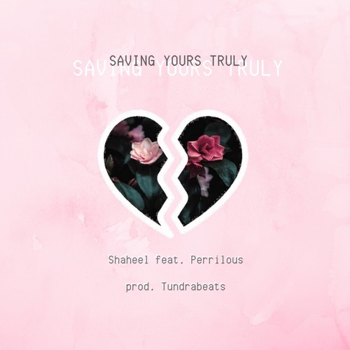 Saving Yours Truly feat. Perrilous (prod. Tundra Beats)