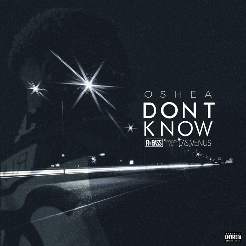 Oshea - Don't Know (Prod. Las Venus)