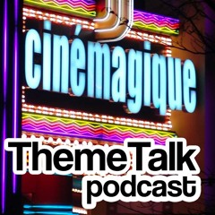 ThemeTalk #032 - De terugkeer van CinéMagique en dinosaurussen
