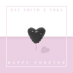 Nat Smith X VDKA - Happy Forever