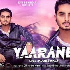 Yaarane Gill Mudha Wala