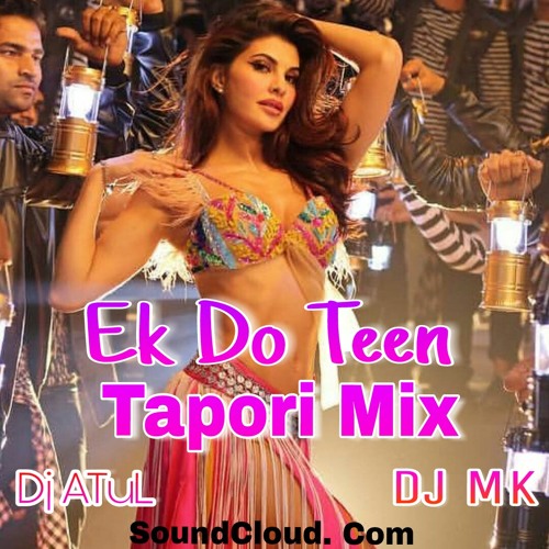 Stream EK do Teen Baaghi 2 Tapori Mix by DJ Mk & DJ Atul.mp3 by aryan goud  | Listen online for free on SoundCloud