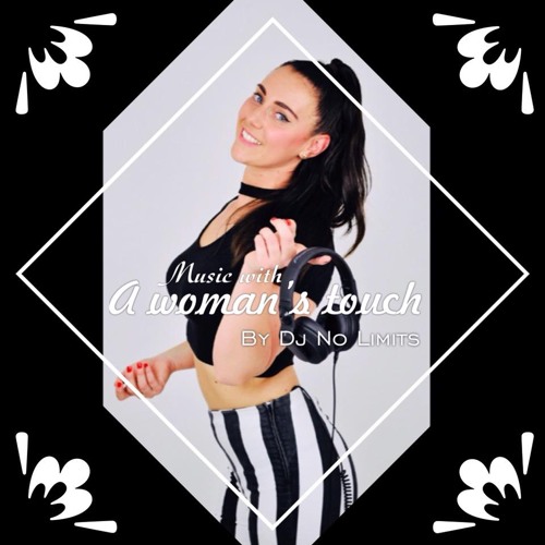 MUSIC WITH A WOMAN'S TOUCH ♀ NO LIMITS DEEJAY