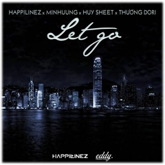 Happilinez X Minhuung X Huy Sheet X Thuong Dori - Let Go