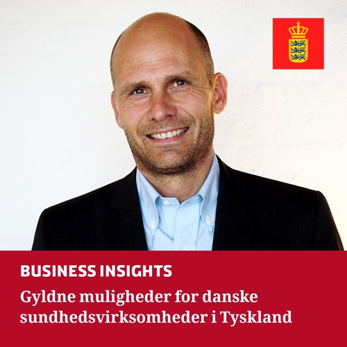 Stream episode Gyldne muligheder for danske sundhedsvirksomheder i Tyskland  by Business Insights podcast | Listen online for free on SoundCloud