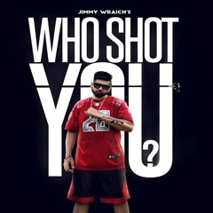 Who Shot You Jimmy