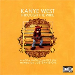 Through The Wire (Kanye West Mega Mashup Master Mix)