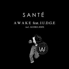 Santé - Awake feat .J.U.D.G.E (Agoria remix)