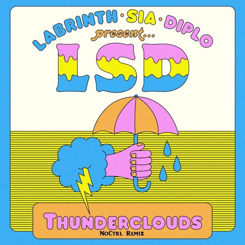 LSD - Thunderclouds (NoCtrl Remix) ft. Sia, Diplo, Labrinth *FREE DOWNLOAD*
