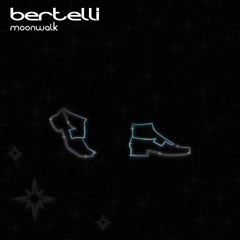 Bertelli - Moonwalk (Original Mix)