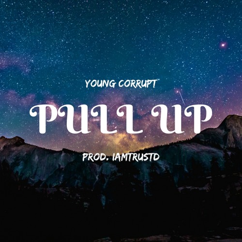 Pull Up (Prod. IamTrustD)