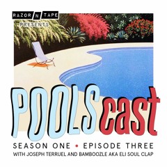 POOLScast - Season 1 - Episode 3: Joseph Terruel & Bamboozle aka Eli Soul Clap