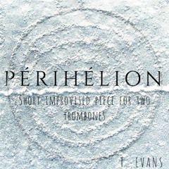 PÉRIHÉLION- (Piece for 2 trombones)