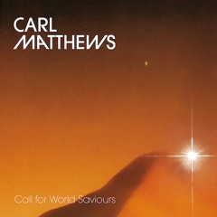 Carl Matthews "Call For World Saviours" (1984) Album Preview. Out Dec 14, 2018