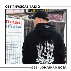Get Physical Radio #351 (Guestmix by Jonathan Rosa)