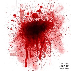 OverKill 2 (Prod. by CSP)