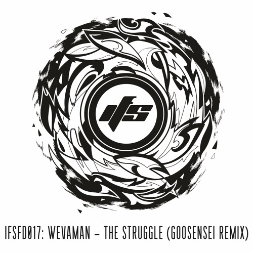 IFSFD017: Wevaman - The Struggle (Goosensei Remix)