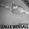 Jazzpod 094 - Calle Wersäll Jazzpod 094 - Calle Wersäll