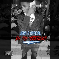 Jerm 2 Official - In My Feelings (Remix)