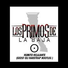 @LosPrimosDeLaBaja - Humito Relajante ( @geosfoli Festival Corrido Bootleg )
