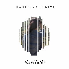 Hadirnya Dirimu