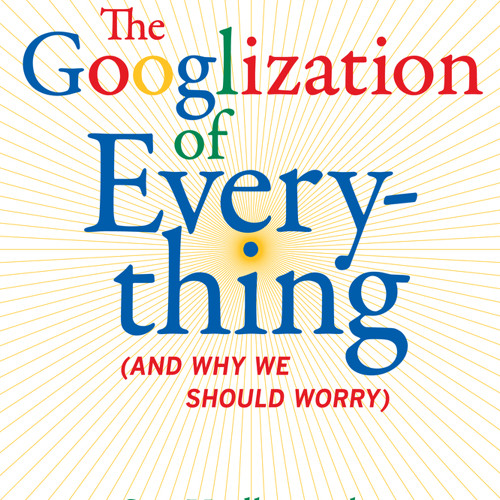 Interview with Siva Vaidhyanathan, author of The Googlization of Everything, available now!