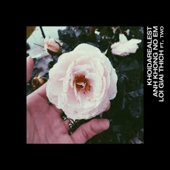 Anh Không Nợ Em Lời Giải Thích - Khói; Two