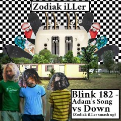 Blink 182- Adams song vs Down (Zodiak iller Smash up)