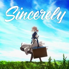 Sincerely / Violet Evergarden Opening