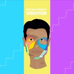 VIBGYOR & Aksh Baghla - Win this Tonight ft. Cryptic