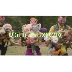 Aint It Fun (Chlomix)