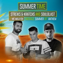 Streiks & Kratchs and Soulblast Ft Wild Fox - Summer Time (Hardkaze OFF Anthem 2018)