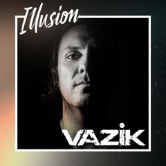 Vazik @ Illusion Festival, Canada - 11 August 2018