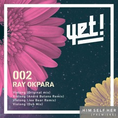 HSH_PREMIERE: Ray Okpara - Violong (Dub mix) [Yet Records]