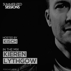 Summer-ized Sessions Podcast 0818 feat. Kieren Lythgow