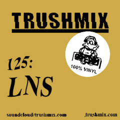 Trushmix 125: LNS