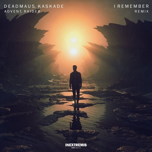 deadmau5 & Kaskade - I Remember (ADVENT & Raider Remix)