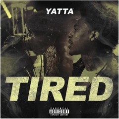 Yatta - Tired