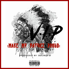 V.I.P. - Make My Natives Proud