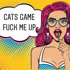 CAT$ GAME fuck me up