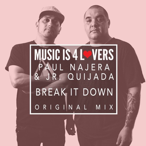 Paul Najera & Jr. Quijada - Break It Down [MI4L.com] -- FREE DOWNLOAD
