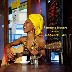 Fatoumata Diawara - Alama (NAAMANE Edit)/ Click Buy Button For FREE DOWNLOAD !!