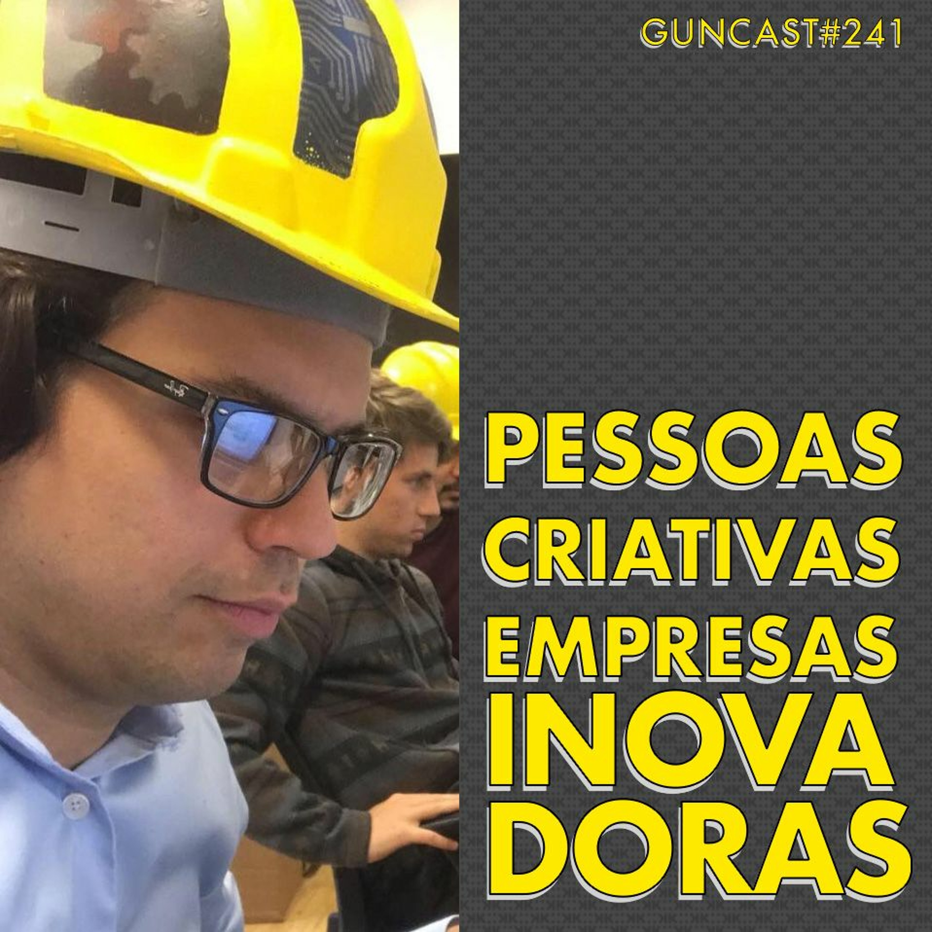 #241 - Pessoas Criativas, Empresas Inovadoras