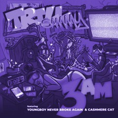 3AM 【Chopped & Screwed】Trill Sammy ft. NBA YoungBoy x Cashmere Cat